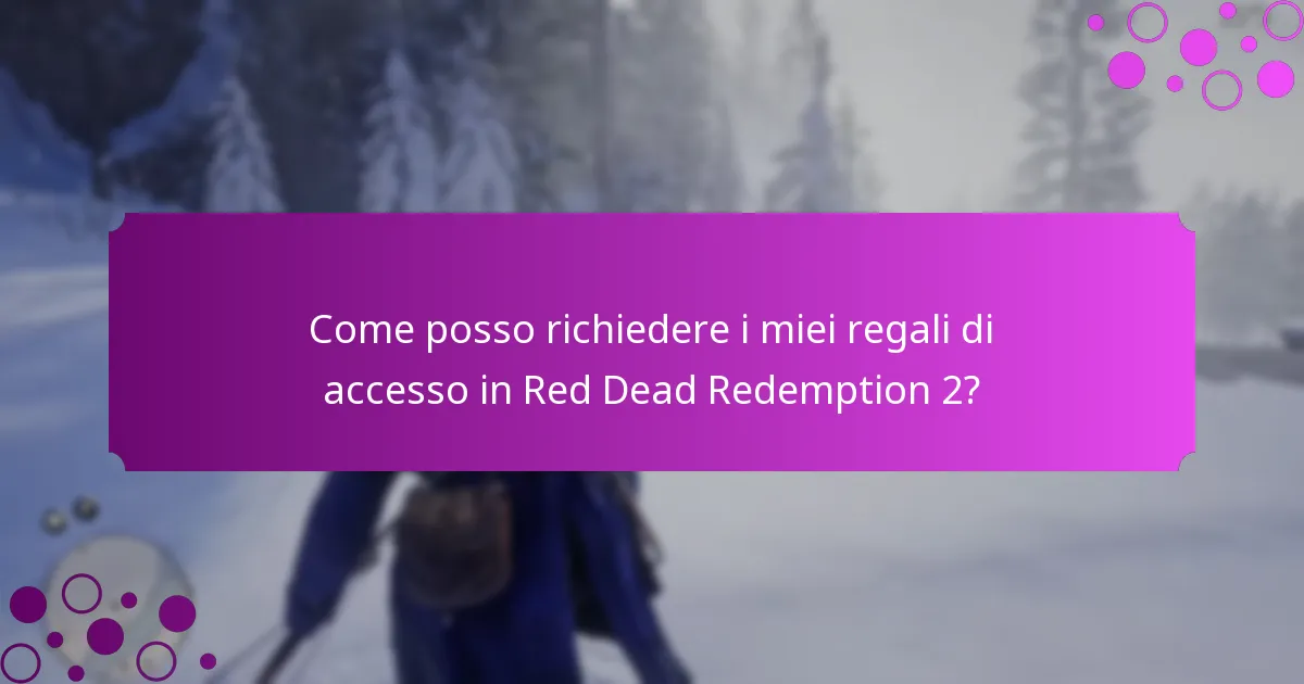 Come posso richiedere i miei regali di accesso in Red Dead Redemption 2?