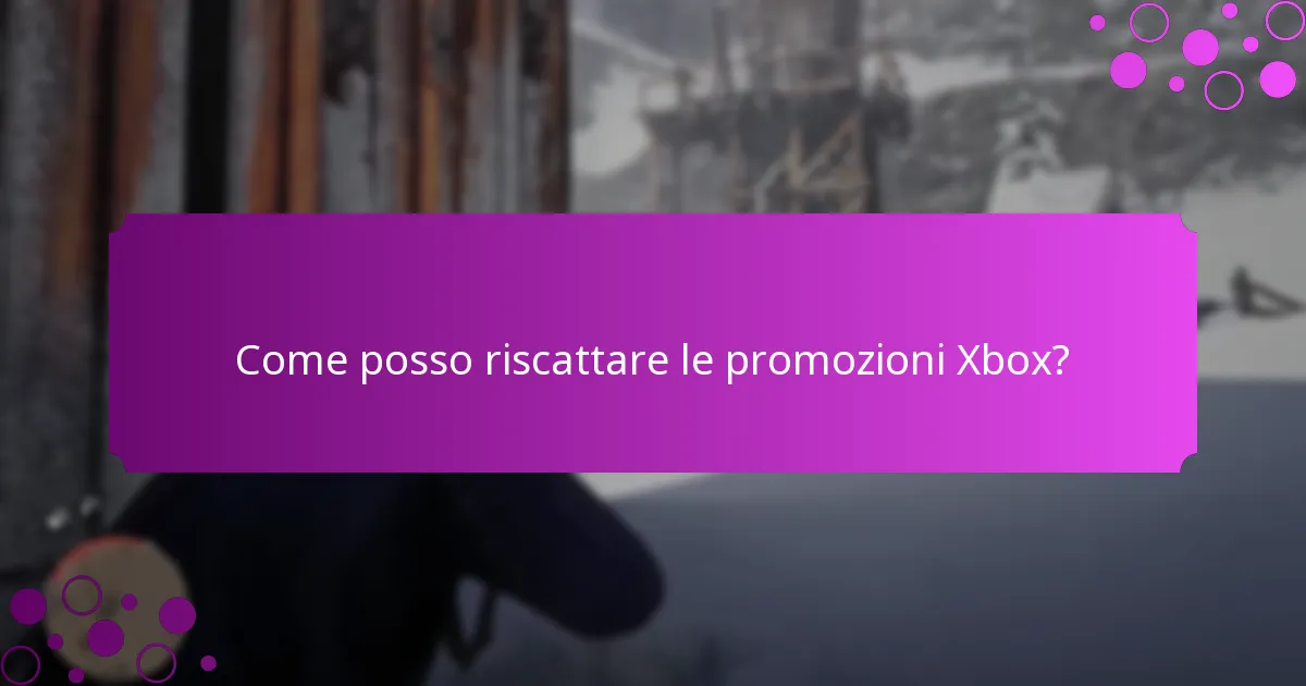 Come posso riscattare le promozioni Xbox?