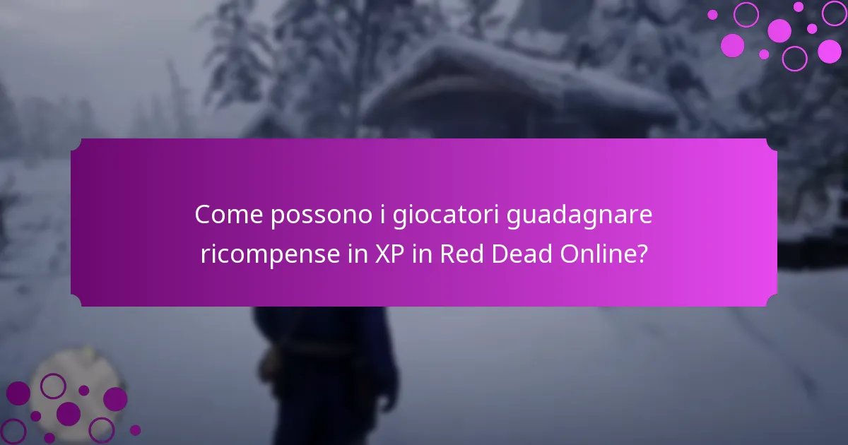 Come possono i giocatori guadagnare ricompense in XP in Red Dead Online?