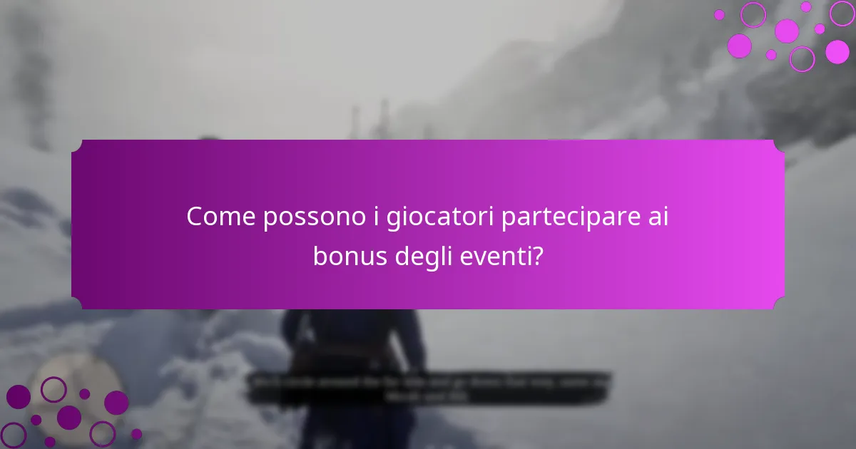 Come possono i giocatori partecipare ai bonus degli eventi?