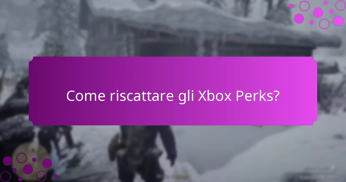 Quali tipi di bonus sono disponibili attraverso gli Xbox Perks?