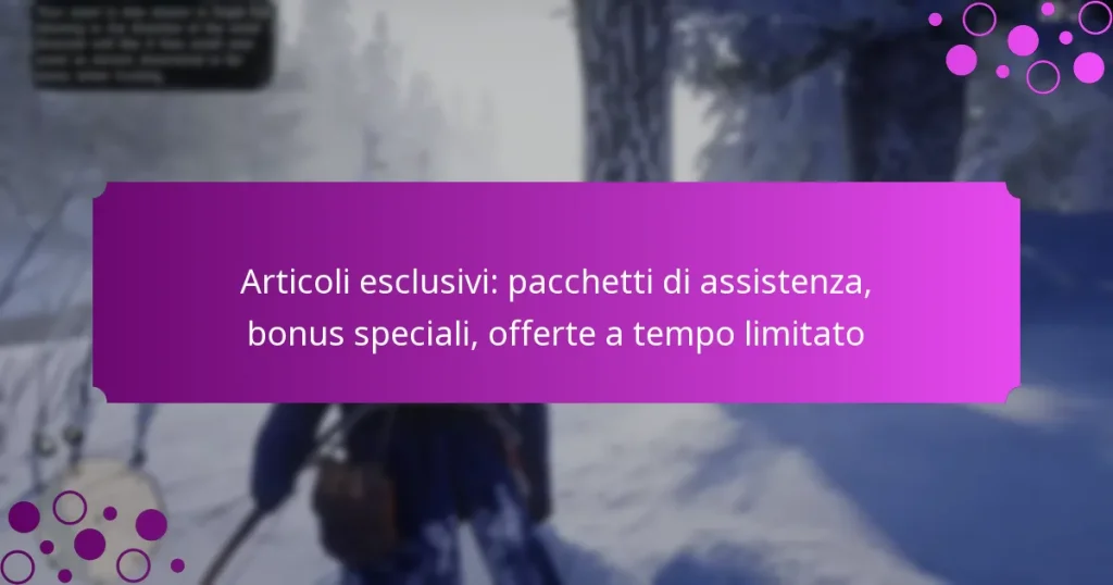 featured-image-articoli-esclusivi-pacchetti-di-assistenza-bonus-speciali-offerte-a-tempo-limitato
