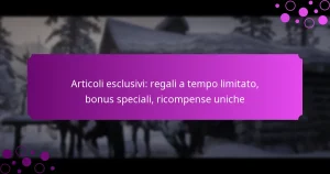 featured-image-articoli-esclusivi-regali-a-tempo-limitato-bonus-speciali-ricompense-uniche