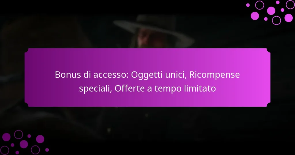 featured-image-bonus-di-accesso-oggetti-unici-ricompense-speciali-offerte-a-tempo-limitato
