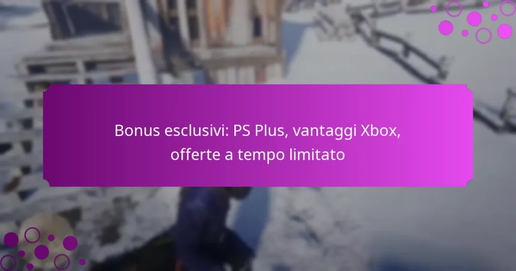 featured-image-bonus-esclusivi-ps-plus-vantaggi-xbo-offerte-a-tempo-limitato