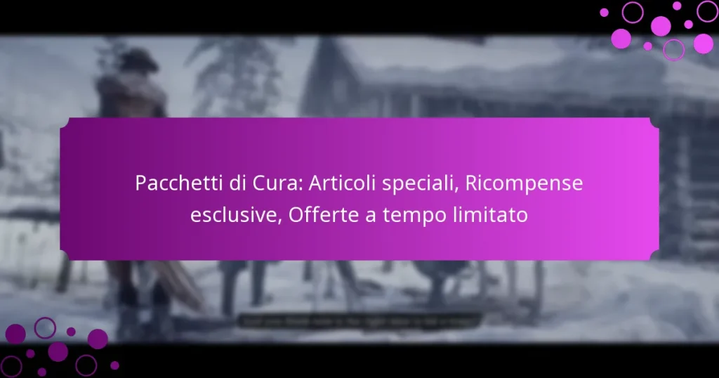 featured-image-pacchetti-di-cura-articoli-speciali-ricompense-esclusive-offerte-a-tempo-limitato