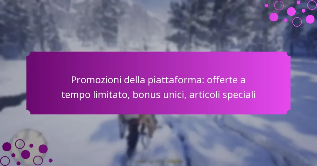 featured-image-promozioni-della-piattaforma-offerte-a-tempo-limitato-bonus-unici-articoli-speciali