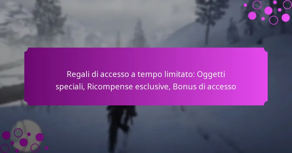 featured-image-regali-di-accesso-a-tempo-limitato-oggetti-speciali-ricompense-esclusive-bonus-di-accesso
