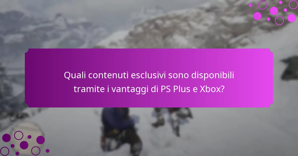 Quali sono i vantaggi di abbonarsi ai servizi PS Plus e Xbox?