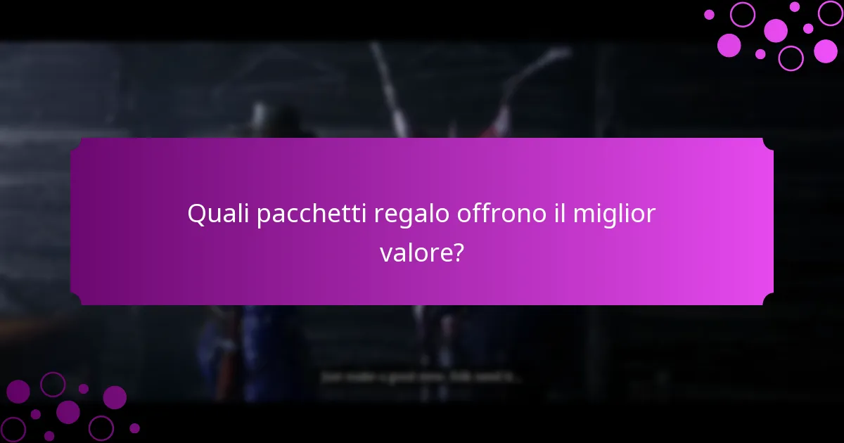 Quali pacchetti regalo offrono il miglior valore?