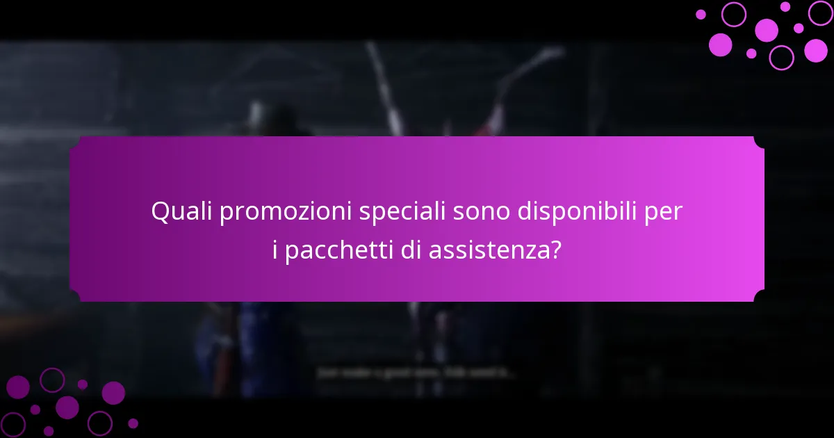 Come scegliere il miglior pacchetto di assistenza?