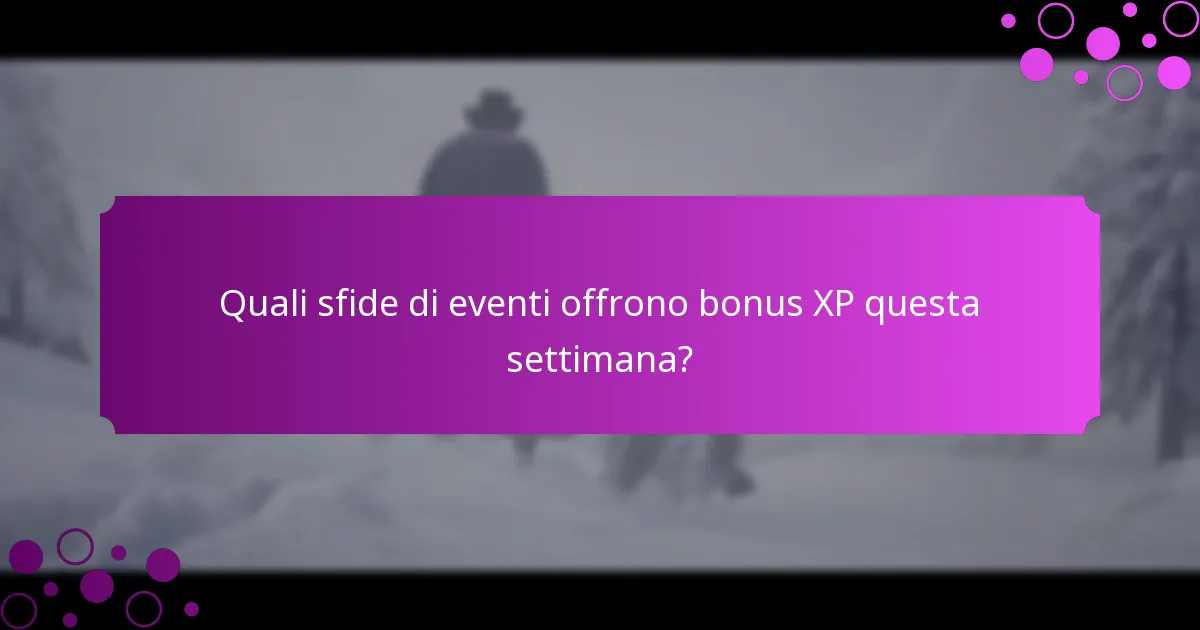 Quali sono le offerte a tempo limitato per i bonus XP?