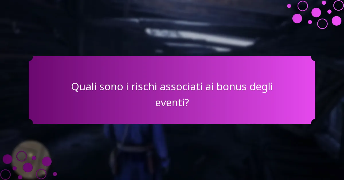 Quali strategie possono massimizzare le ricompense dai bonus degli eventi?