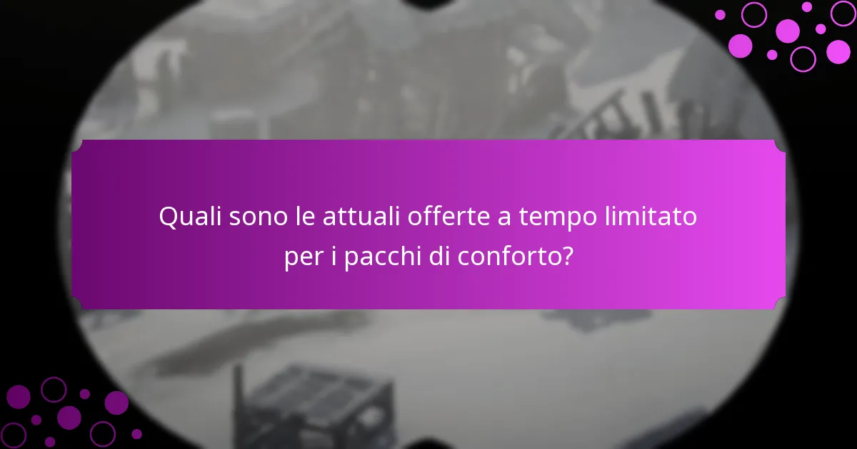Quali suggerimenti dovrei considerare quando scelgo un pacco di conforto?