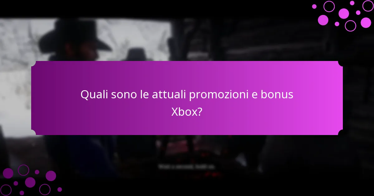 Quali sono le esperienze degli utenti con le promozioni Xbox?
